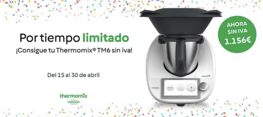 TÚ THERMOMIX SIN IVA POR TIEMPO LIMITADO MÁS BARATO QUE NUNCA