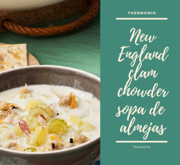 New England clam chowder (Sopa de almejas de Nueva Inglaterra) Con Thermomix® 